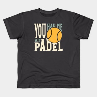 You Had Me At Padel Kids T-Shirt